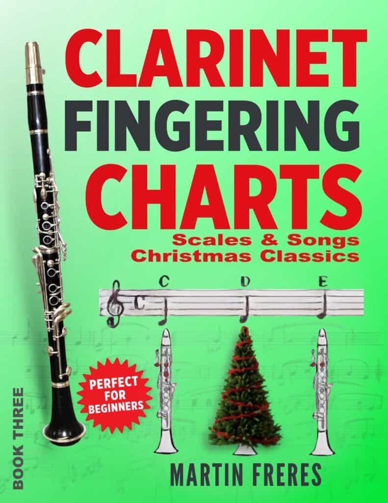 Clarinet Fingering Charts, Scales & Songs - Book Three: Christmas Classics 1 Clarinet Fingering Charts front v3